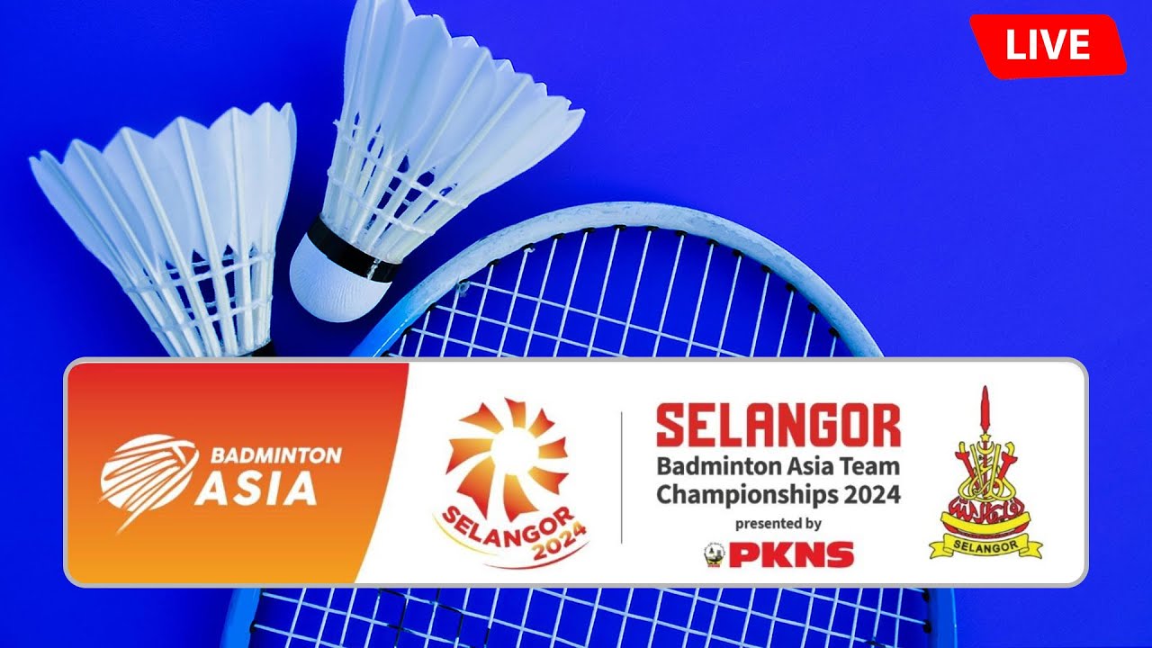2024亚洲羽毛球团体锦标赛